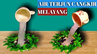 cara membuat air terjun gelas cangkir melayang mudah√Bung omet