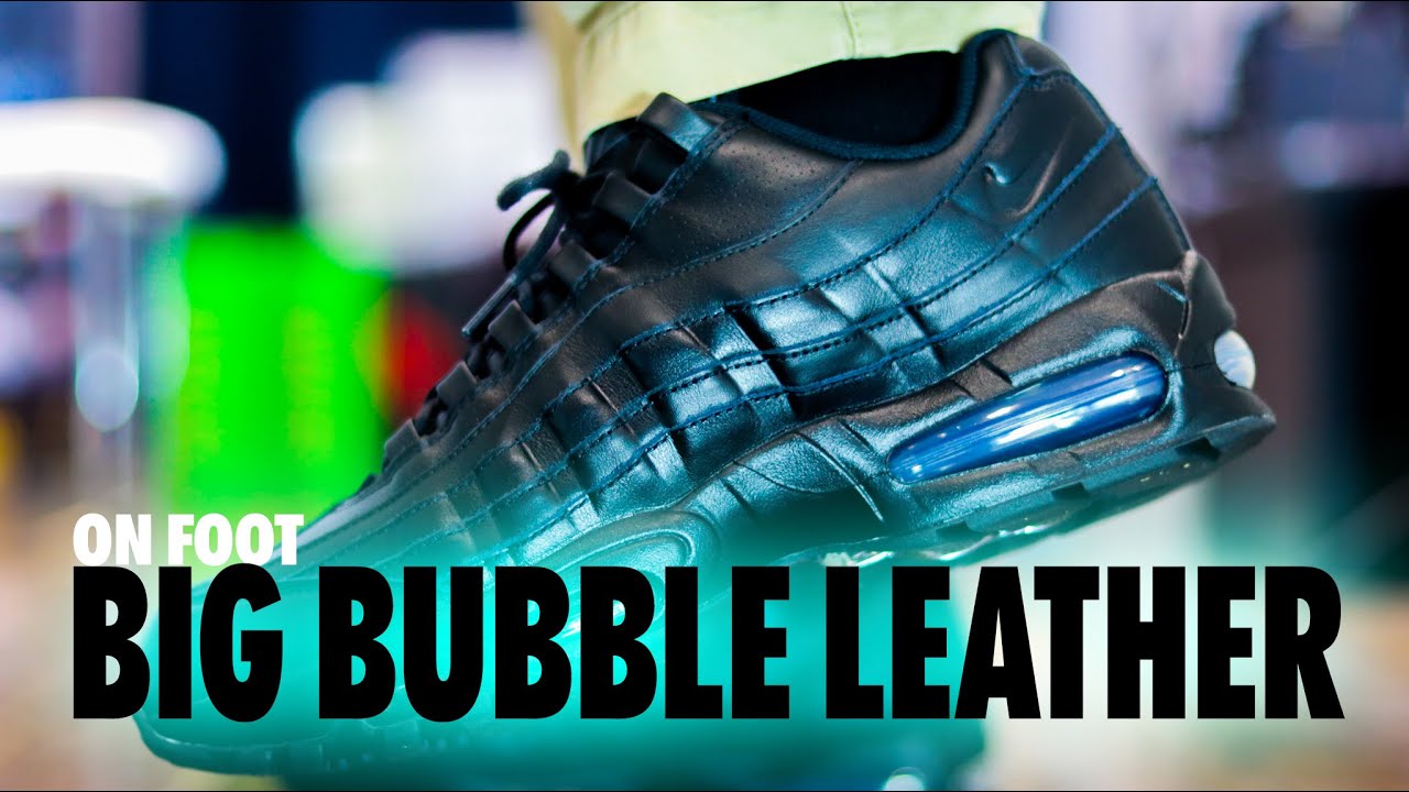 ON FOOT! Nike Air Max 95 Big Bubble Leather Triple Black Schopes