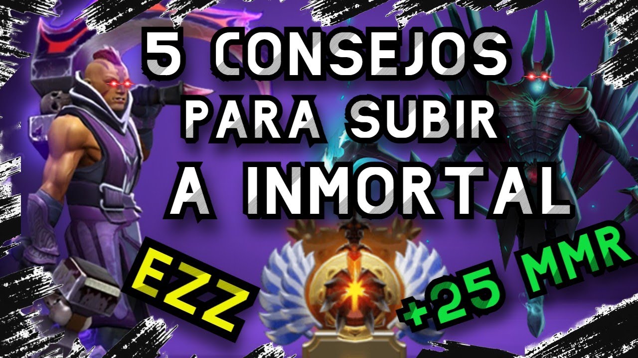 5 CONSEJOS PARA SUBIR  TU MMR HASTA INMORTAL FACILITO | DOTA 2