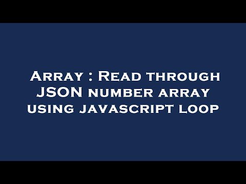 Array : Read through JSON number array using javascript loop