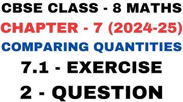 2 Question Exercise 7.1 l Chapter 7 l Comparing Quantities l Class 8th Maths l NEW NCERT 2024-25
