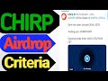 Chirp Airdrop criteria🎁🎁 || Chirp Airdrop complete criteria 🔥🔥