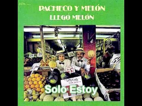 Watch Solo Estoy - Pacheco Y Melón on YouTube