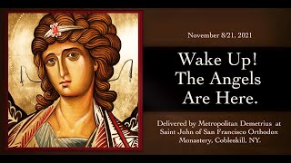 Wake Up! The Angels Are Here. Sermon By Metropolitan Demetrius