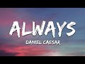 Daniel caesar  always lyrics