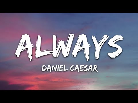 Daniel Caesar – Always (Lyrics)