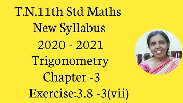 T.N. 11th  maths  Exercise:3.8  Sum - 3 (vii) | Trigonometry | Chapter - 3.