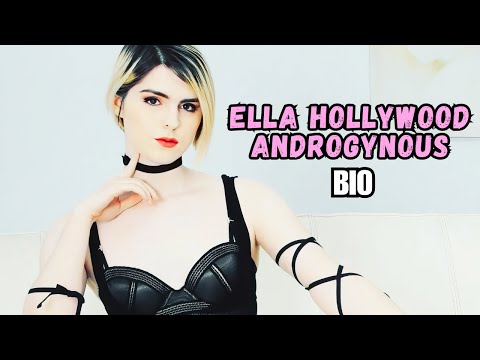 Ella Hollywood - Androgynous Biography