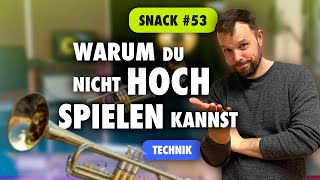 Snack 53 - Höhe beim Trompete spielen - Warum du nicht hoch spielen kannst!