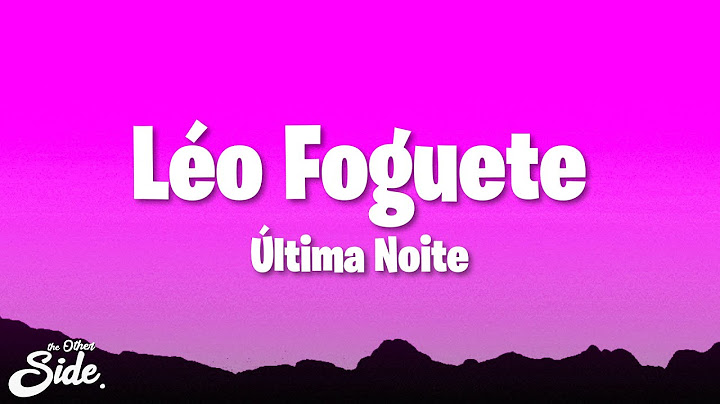 Léo Foguete - Última Noite (Letra/Lyrics)