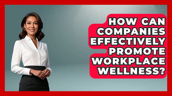 How Can Companies Effectively Promote Workplace Wellness? | Office Wellness Insights News