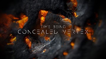 Time Being – Concealed Vertex (Official Video) 4K