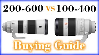 Sony 100-400mm vs 200-600mm - BUYING GUIDE