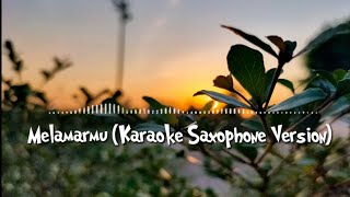 Melamar Mu (Karaoke Saxophone Version)