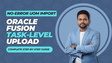 Step-by-Step Oracle Fusion UOM Import | Task Level Upload