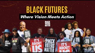 Black Futures: Where Vision Meets Action