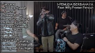 3 PEMUDA BERBAHAYA || FULL ALBUM 3 PEMUDA BERBAHAYA || WILLY PREMAN PENSIUN || IRAWAN CAREUH | FANNY