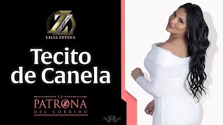 Tecito De Canela - Lilia Zetina "La Patrona Del Corrido"