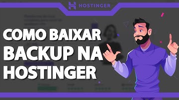 Como baixar backup na Hostinger (Rápido e Fácil) 2023