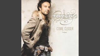 Come Closer - Tarkan