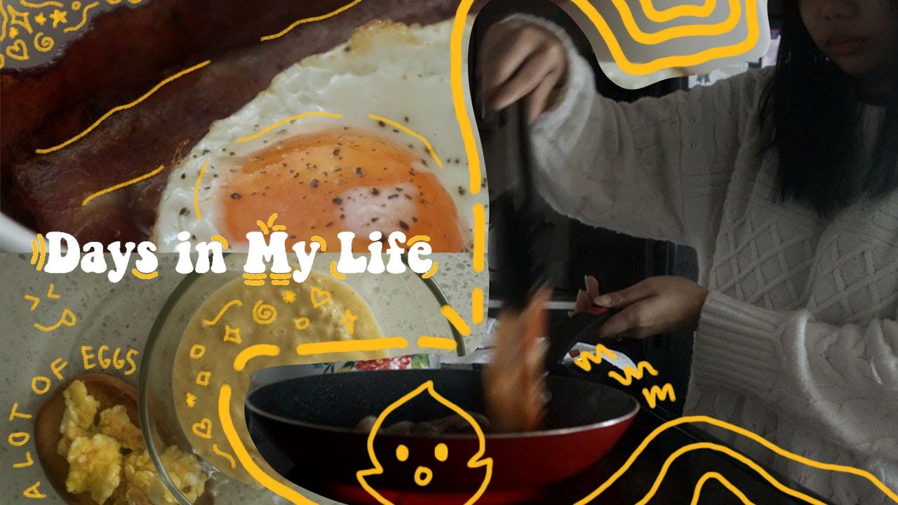 Days in My Life: Cooking, Cooking, and Cooking (eggs mostly)