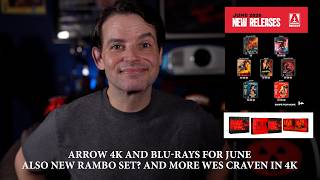 Arrow 4K and Blu-ray Titles For June! A New Rambo Set Coming? Plus More Wes Craven In 4K