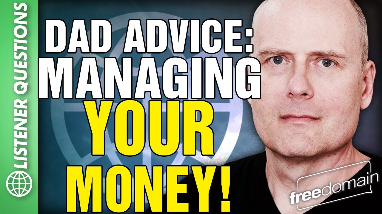 Dad Advice: Managing Your Money! Listener Questions