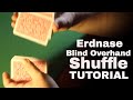 Erdnase Overhand Blind Shuffle Tutorial