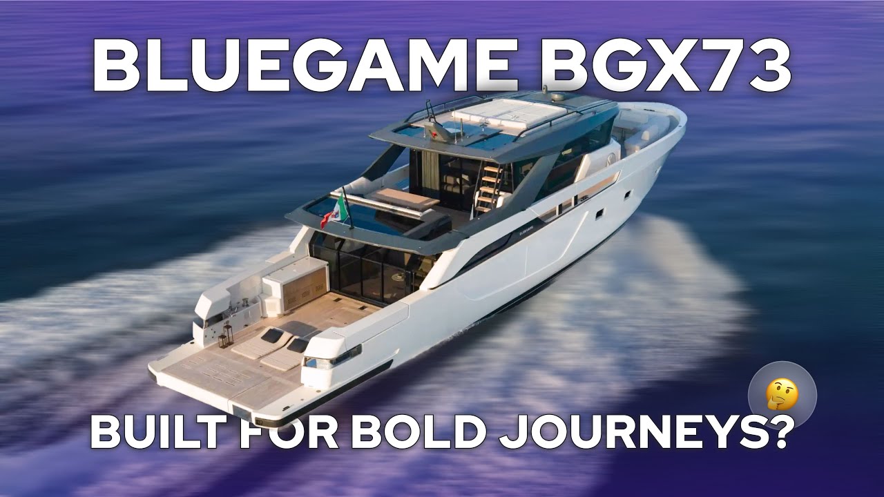 BLUEGAME BGX73 – THE EXPLORER-INSPIRED YACHT | FULL YACHT TOUR