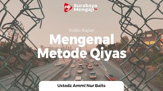 Mengenal Metode Qiyas - Ustadz Ammi Nur Baits, ST., BA