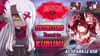 Hazbin Overlord react to Kurumi As Sparkle //gL2//Date a live //AU☆