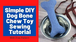 Simple DIY Dog Bone Chew Toy Sewing Tutorial