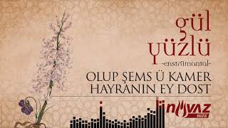 Olup Şems ü Kamer Hayranın Ey Dost (Enstrümantal)