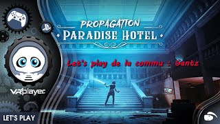 Propagation Paradise Hotel // Let's play // premier run, meilleurs moments ( 100% spoiler )