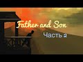 Father and son - Part 2, крутая игра на твой iPhone