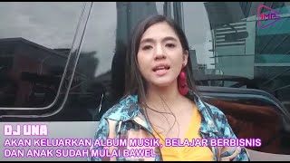 DJ UNA AKAN KELUARKAN ALBUM MUSIK, BELAJAR BERBISNIS DAN ANAK SUDAH MULAI BAWEL DJ UNA AKAN KELUARKAN ALBUM MUSIK, BELAJAR BERBISNIS DAN ANAK SUDAH MULAI BAWEL