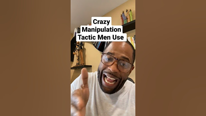 Crazy Manipulation Tactic Men Use