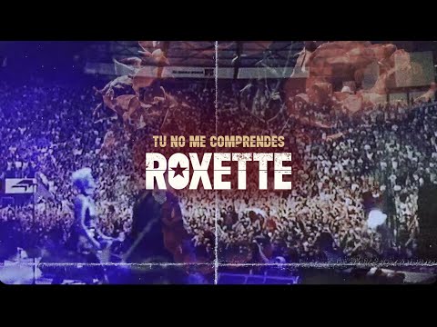 Roxette - Tu No Me Comprendes (You Don't Understand Me)