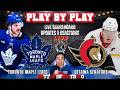 🏒 LIVE: Toronto Maple Leafs vs Ottawa Senators NHL Play by Play &amp; Reactions!