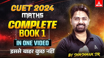 CUET 2024 Maths Domain | Complete Book 1 in One Shot | By Shashank Sir