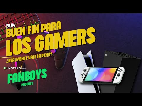 Buen Fin para los gamers. ¿Realmente vale la pena? - Fanboys Cap.04