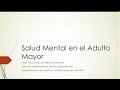 SALUD MENTAL EN EL ADULTO MAYOR