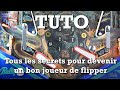 Tuto  tous les secrets pour devenir un bon joueur de flipper