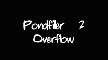 Pondfiller 2 - Overflow