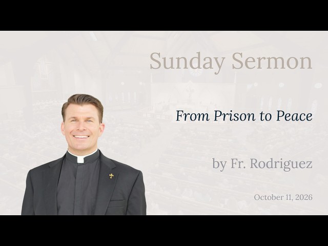 Sunday Sermon: From Prison to Peace