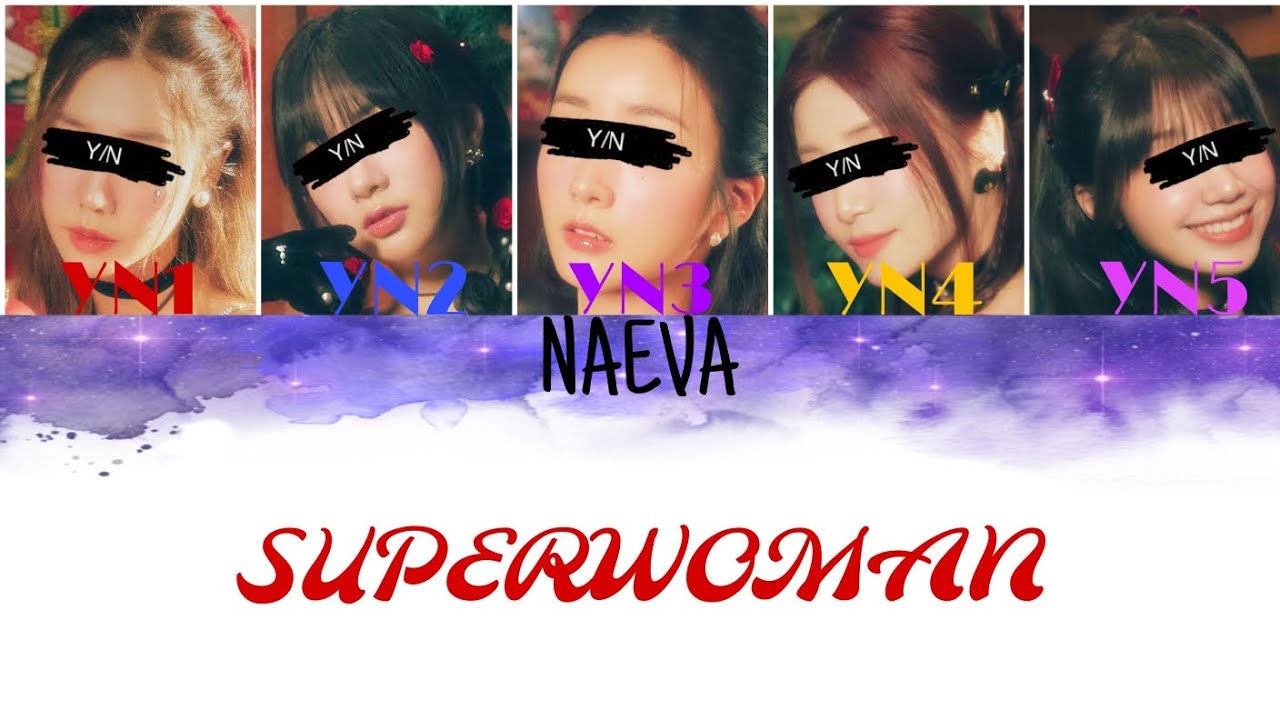 'SUPERWOMAN' BY UNIS |YOUR GIRL GROUP| (5 MEMBERS) [COLOUR CODED LYRICS] |NAEVA|