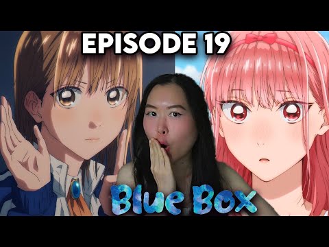FESTIVAL DRAMAAA!!👀 Blue Box Episode 19 REACTION