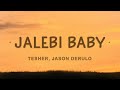 Tesher Jason Derulo Jalebi Baby Lyrics Baby Let Me See It 