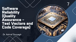 07 - Software Reliability (Quality Assurance - Test Vectors and Code Coverage)