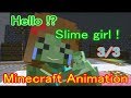 Hello!? Slime girl ! Part 3/3 - Minecraft Animation